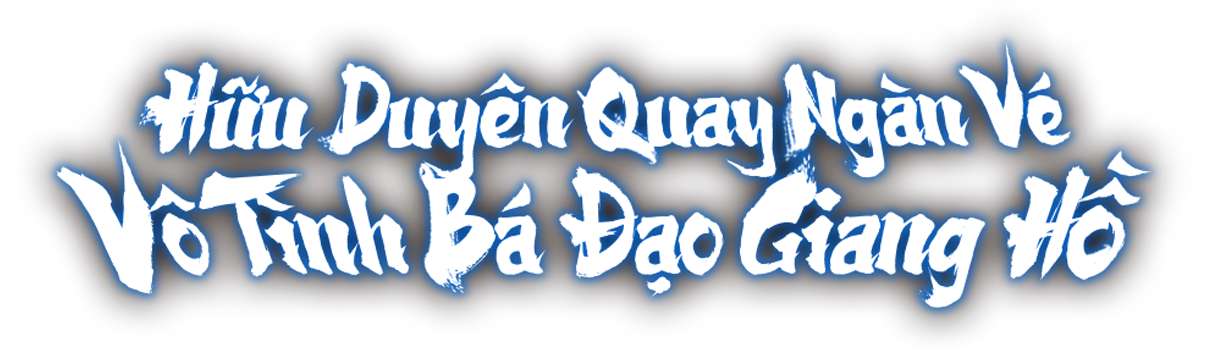 Hữu duyên gặp gỡ - Xưng bá võ lâm